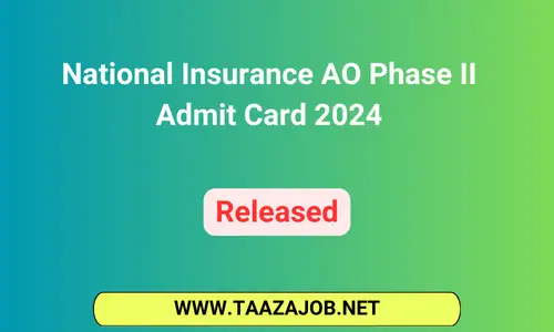 National Insurance AO Phase II Admit Card 2024