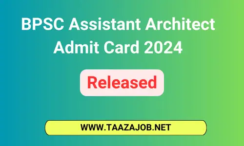 BPSC Assistant Architect Admit Card 2024