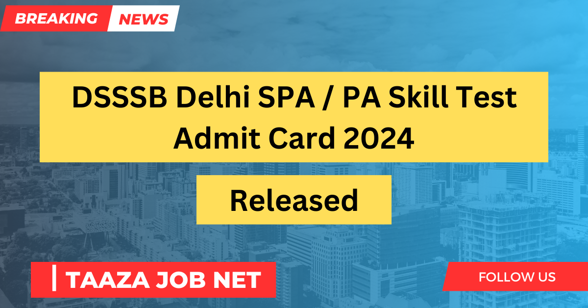 DSSSB Delhi SPA / PA Skill Test Admit Card 2024