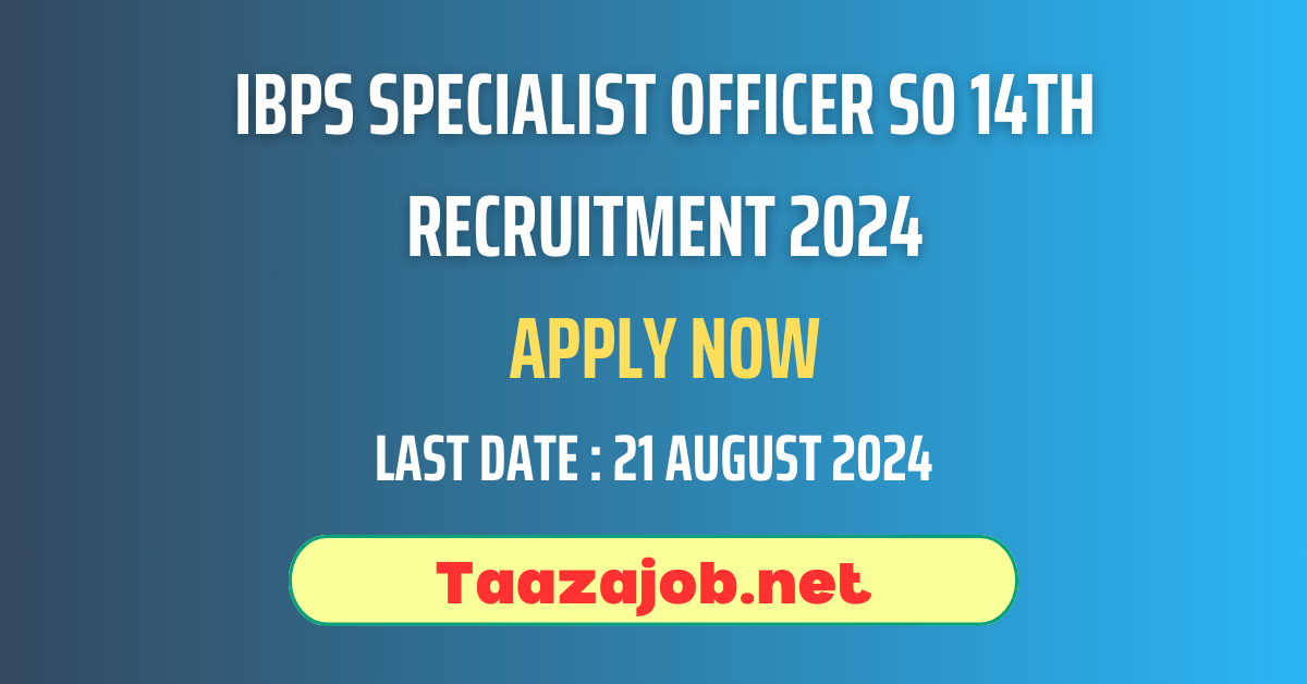 IBPS Specialist Officer SO 14th Recruitment 2024