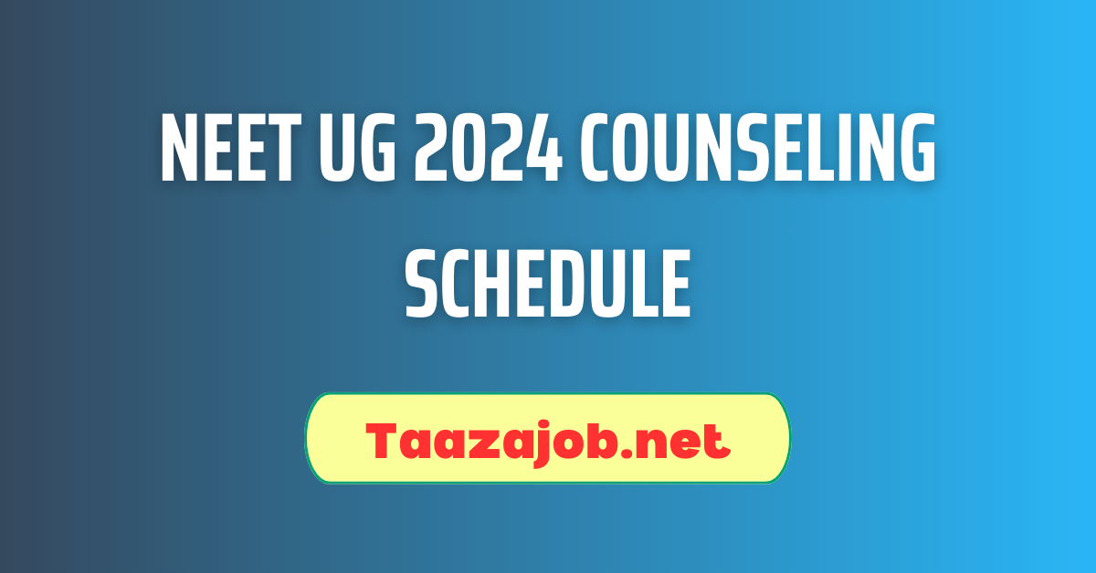 NEET UG 2024 Counseling Schedule