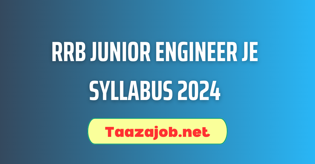 RRB Junior Engineer JE Syllabus 2024