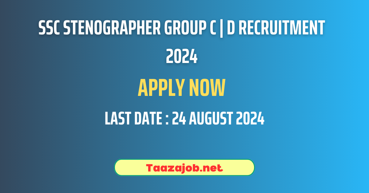 SSC Stenographer Group C | D Recruitment 2024