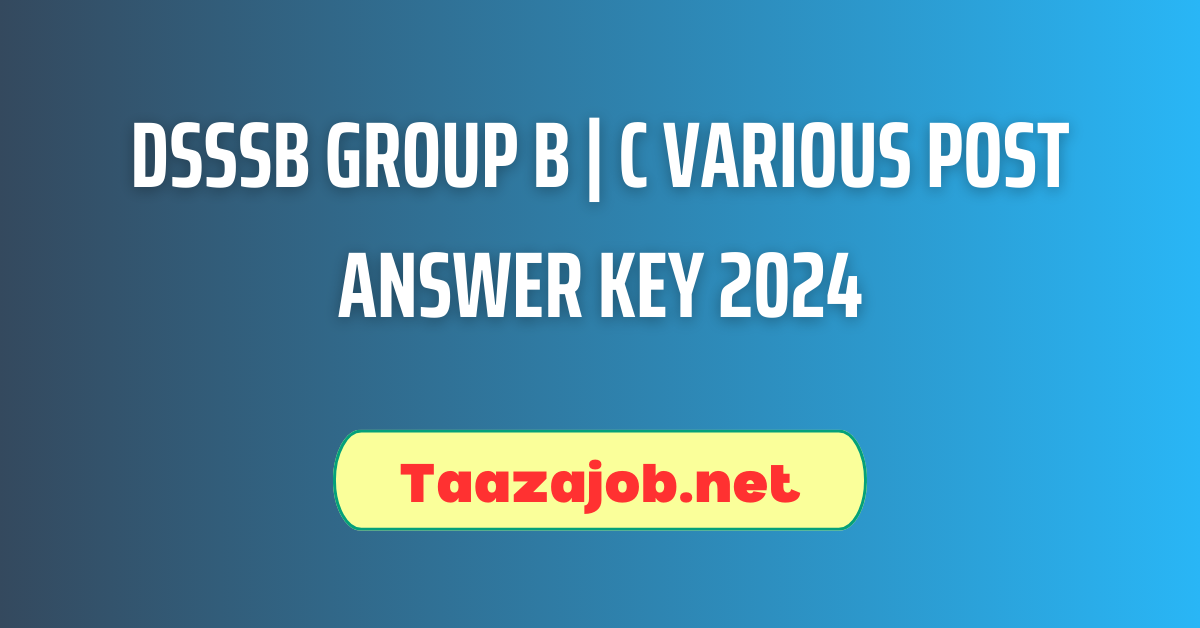 DSSSB Group B | C Various Post Answer Key 2024