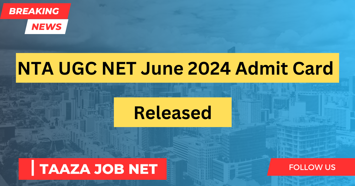 NTA UGC NET June 2024 Admit Card