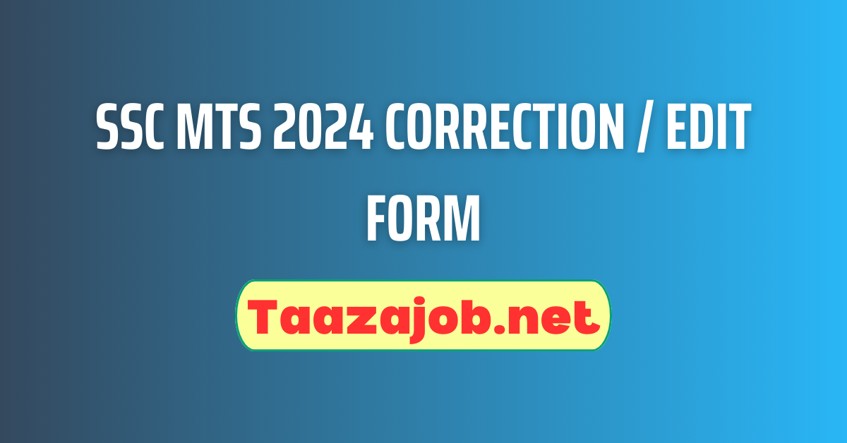 SSC MTS 2024 Correction / Edit Form