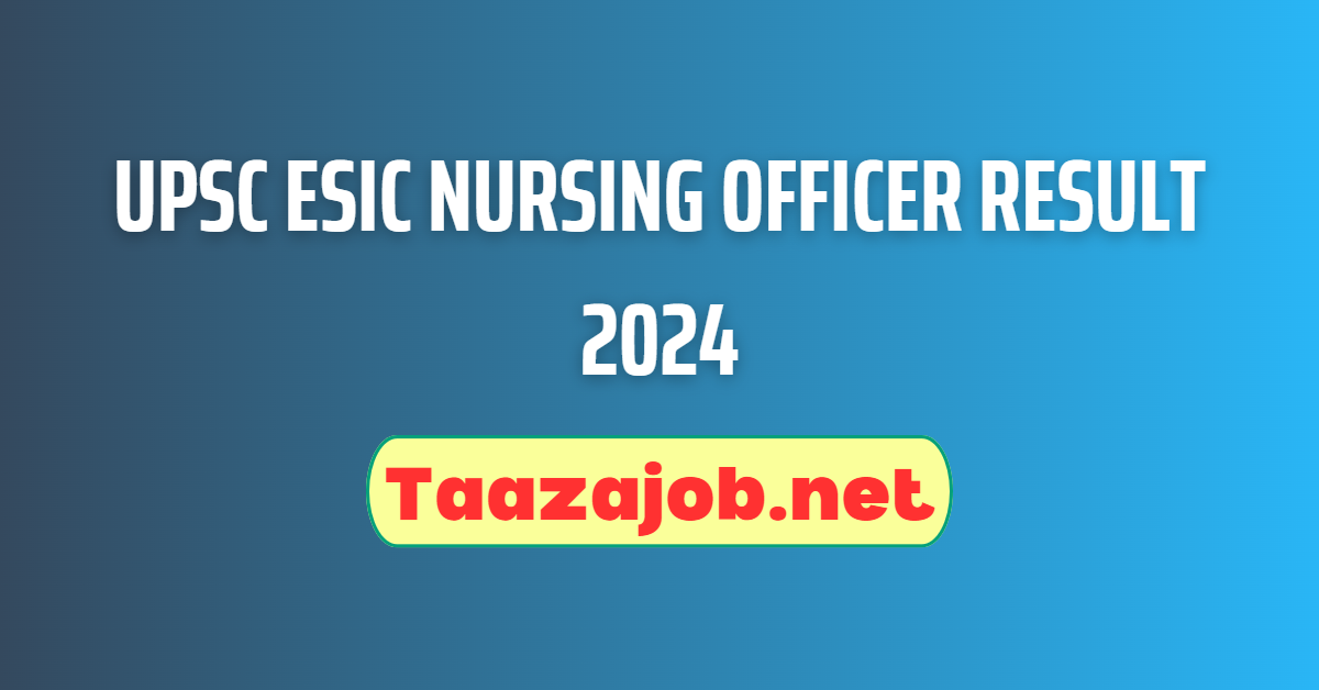 UPSC ESIC Nursing Officer Result 2024