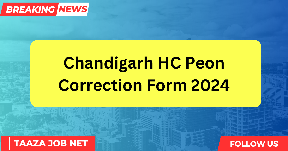 Chandigarh HC Peon Correction Form 2024