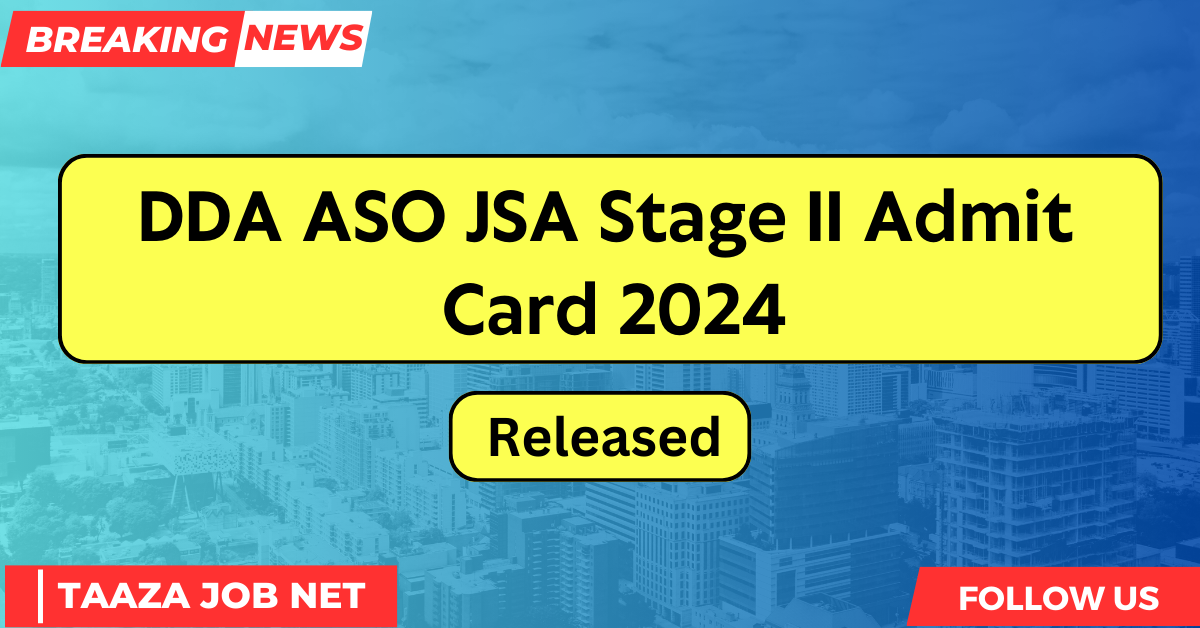 DDA ASO JSA Stage II Admit Card 2024