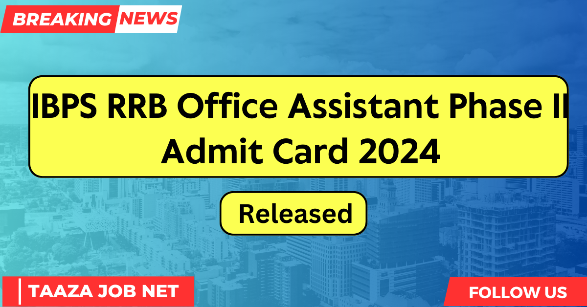 IBPS RRB Office Assistant Phase II Admit Card 2024