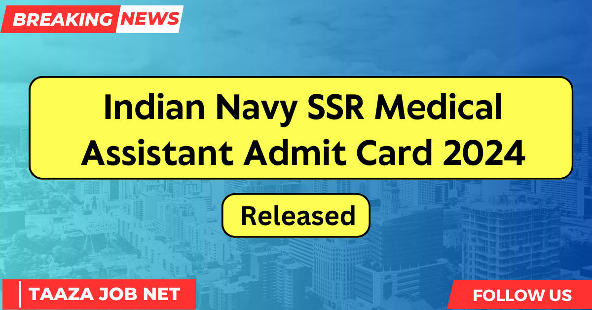 Indian Navy SSR Medical Assistant Admit Card 2024