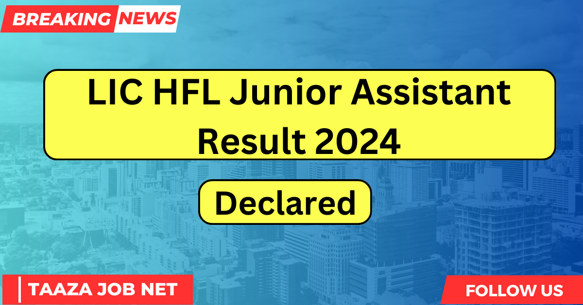 LIC HFL Junior Assistant Result 2024