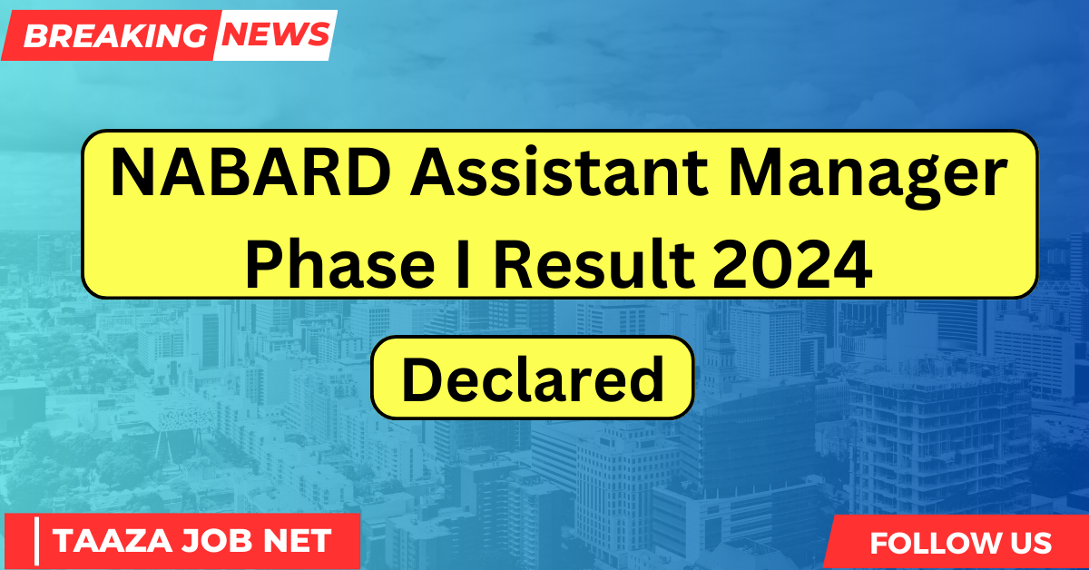 NABARD Assistant Manager Phase I Result 2024