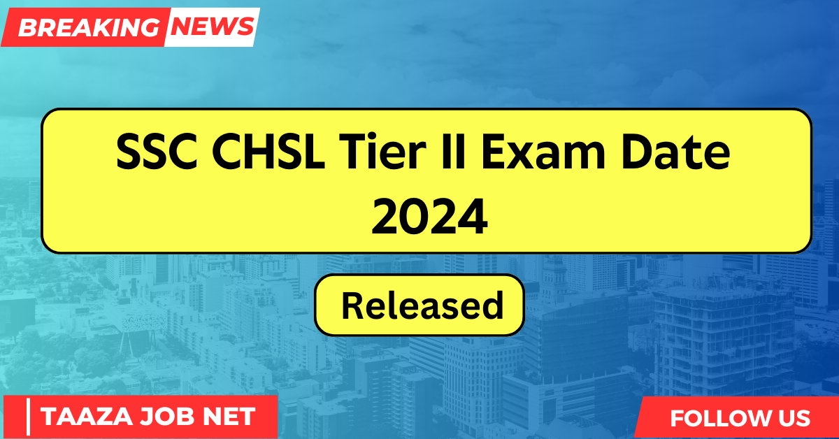 SSC CHSL Tier II Exam Date 2024