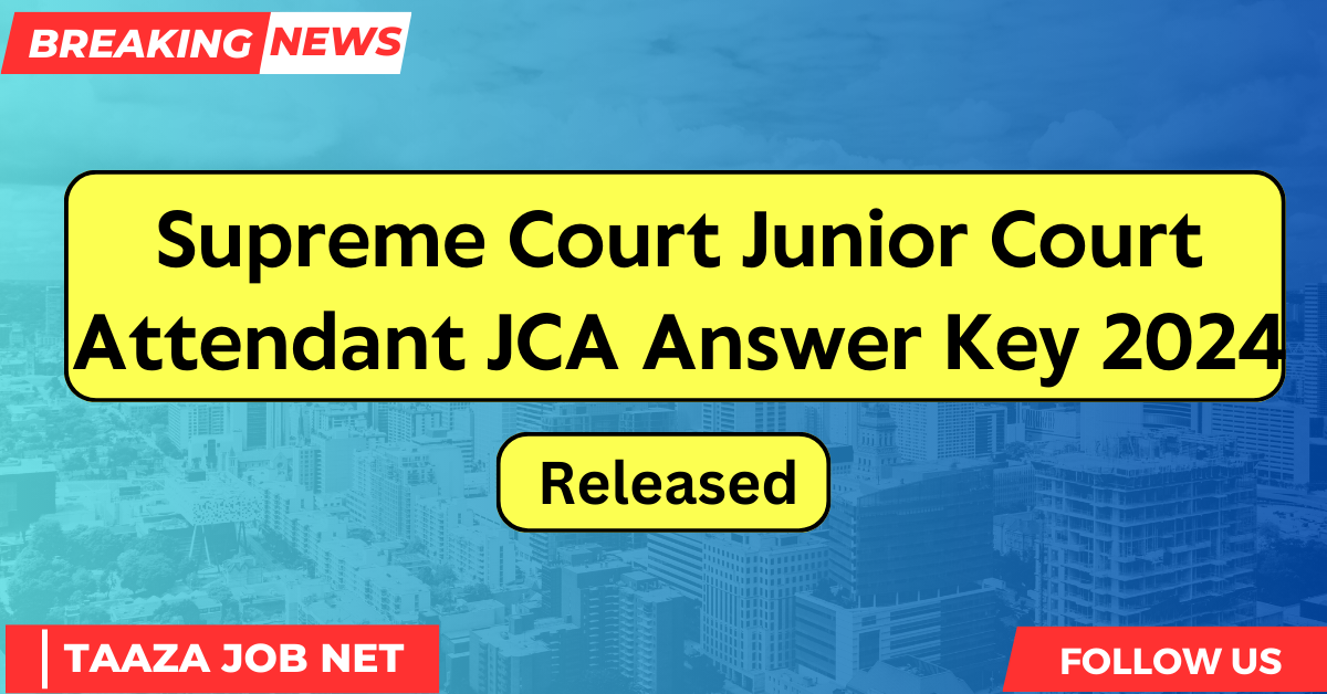 Supreme Court Junior Court Attendant JCA Answer Key 2024