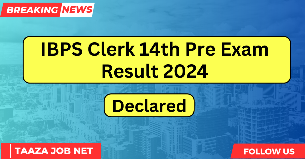 IBPS Clerk 14th Pre Exam Result 2024