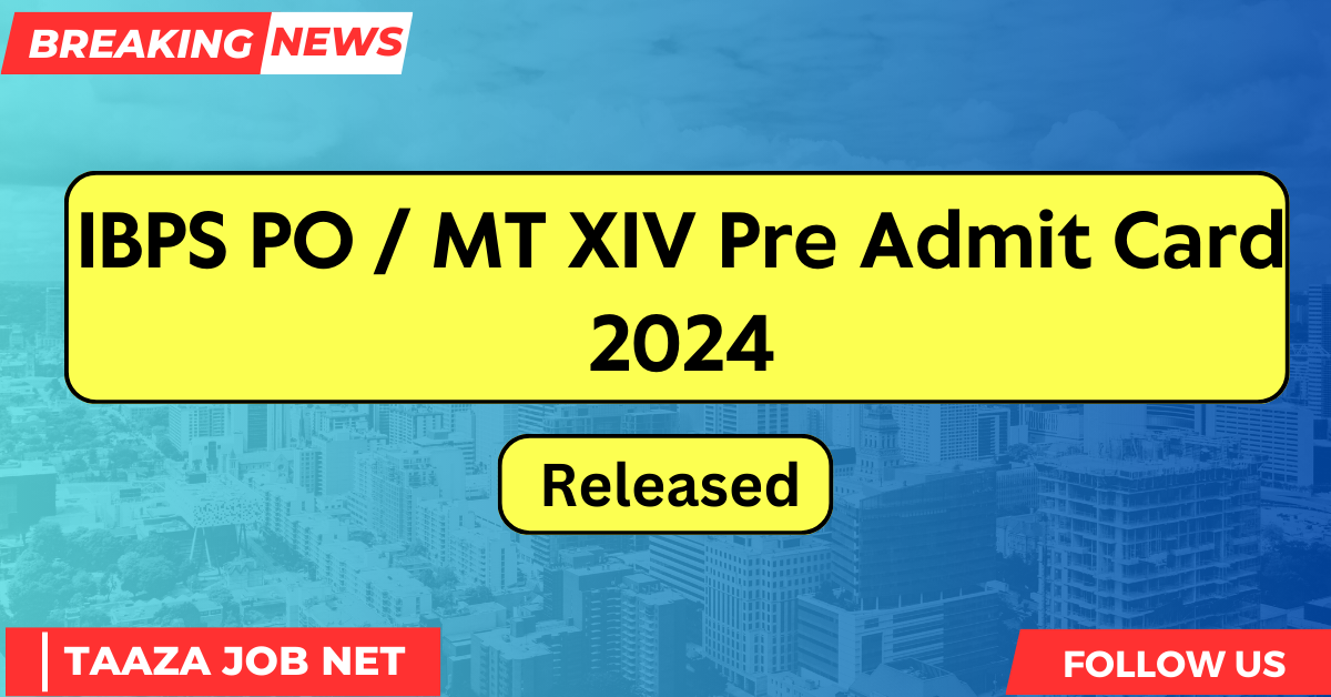 IBPS PO / MT XIV Pre Admit Card 2024