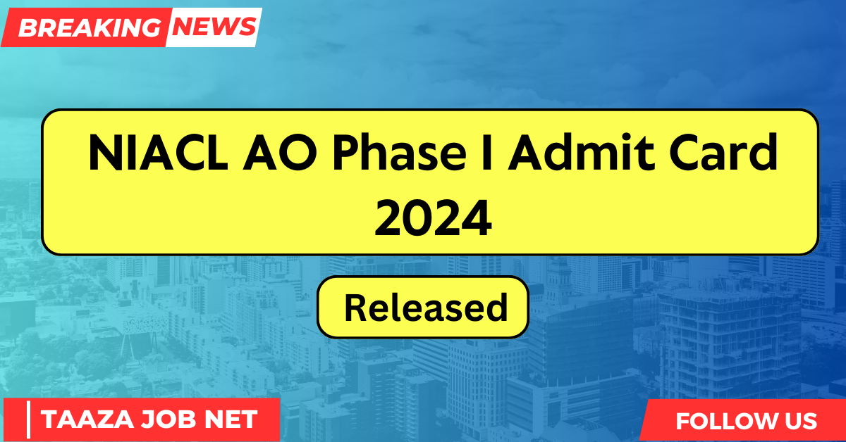 NIACL AO Phase I Admit Card 2024