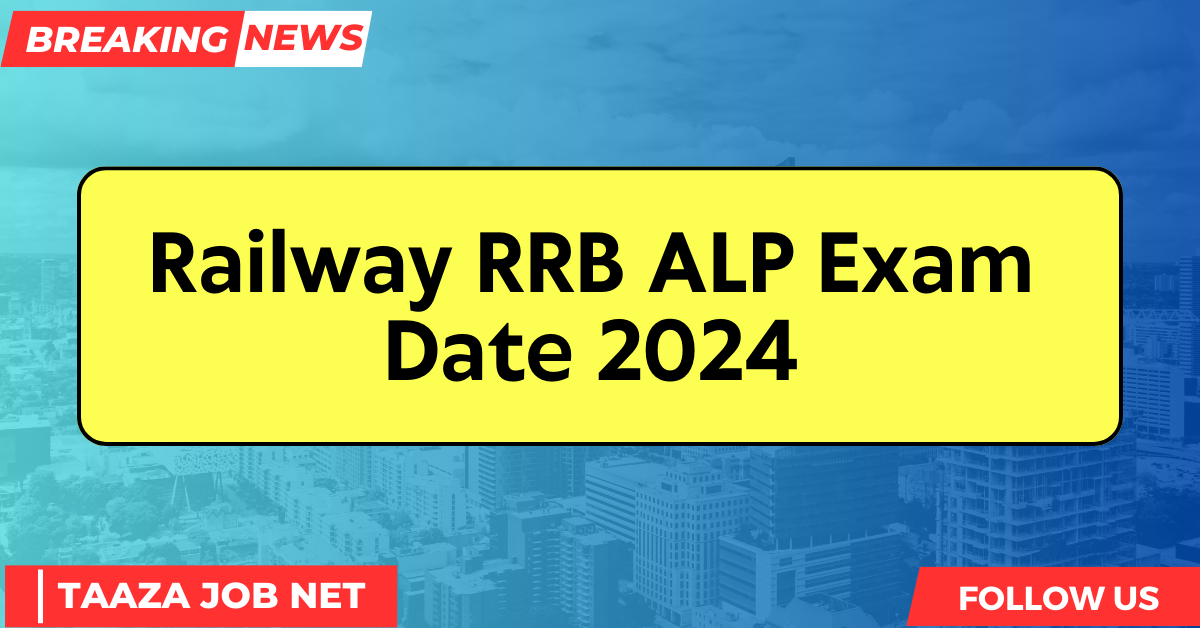 Railway RRB ALP Exam Date 2024