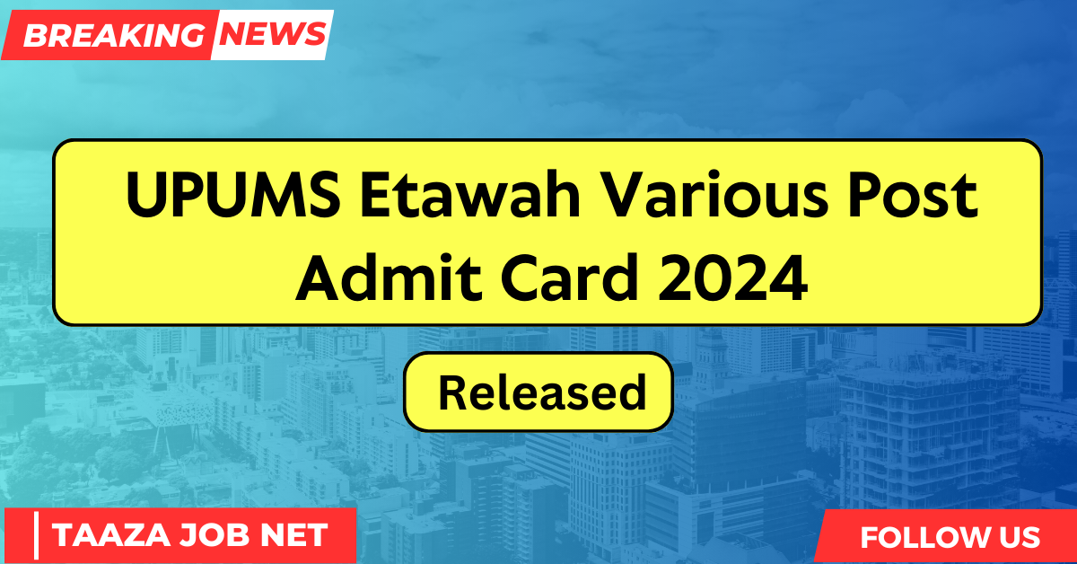 UPUMS Etawah Various Post Admit Card 2024