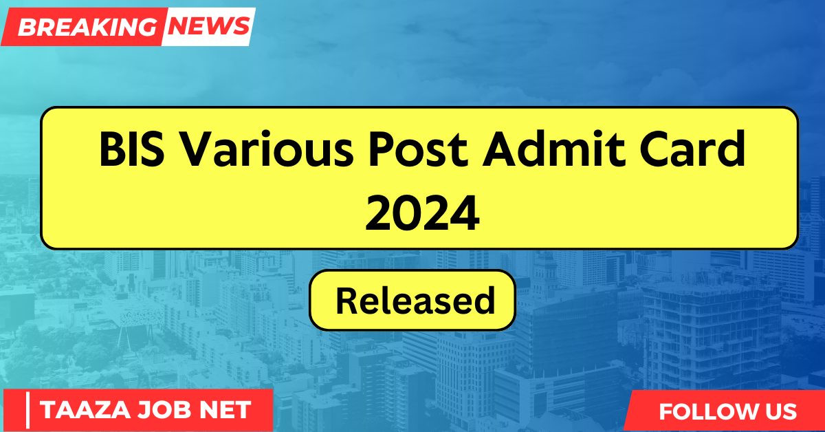 BIS Various Post Admit Card 2024