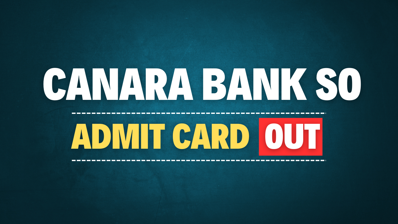 Canara Bank SO Admit Card 2025